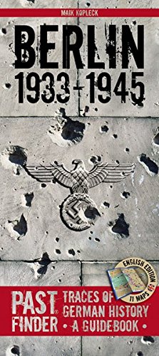 Pastfinder Berlin 1933-45: Traces of German History - A Guidebook by Maik Kopleck
