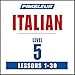 Italian Level 5: Learn to Speak and Understand Italian with Pimsleur Language Programs