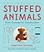 Stuffed Animals: From Concept to Construction by Abigail Patner Glassenberg