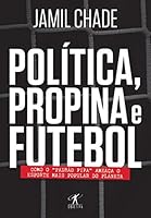 Pol&iacute;tica, propina e futebol: Como o PADR&Atilde;O FIFA amea&ccedil;a o esporte mais popular do planeta