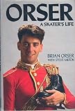 Orser: A Skater's Life