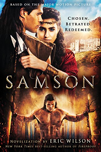 Samson: Chosen. Betrayed. Redeemed. by Eric Wilson