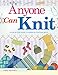 Anyone Can Knit: A Step-by-Step Guide to Essential Knitting Skills by 