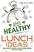 25 Healthy Lunch Ideas: Your Guide to Making Healthy Lunch Recipes You Can’t Resist