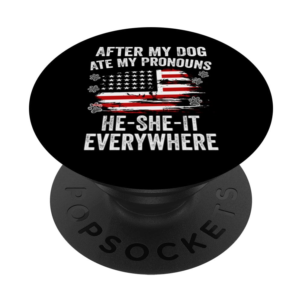 After My Dog Ate My Pronouns He She It Everywhere Funny Dog PopSockets Swappable PopGrip