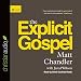 The Explicit Gospel by 