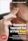 Hypnotize Yourself Out of Pain Now!: A Powerful User-friendly Program for Anyone Searching for Immed by Bruce Eimer