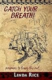 Catch Your Breath!: prepare to leave the rut