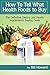 How To Tell What Health Foods to Buy: The Definitive Dietary and Health Supplements Buying Guide by Bill Nutting
