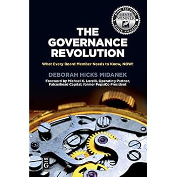 The Governance Revolution: What Every Board Member Needs to Know, NOW! The Governance Revolution: What Every Board Member Needs to Know, NOW!