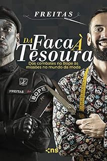 Livro Da faca à tesoura: Dos combates no Bope às missões no mundo da moda