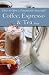 How to Open a Financially Successful Coffee, Espresso & Tea Shop: With Companion CD-ROM by Elizabeth Godsmark, Lora Arduser