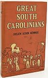 Great South Carolinians, From Colonial Days to the Confederate War
