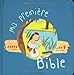 Ma premiÃ¨re Bible (French Edition) by 
