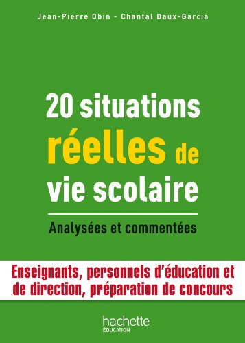 20 situations réelles de vie scolaire analysées et commentées