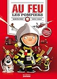 Au Feu Les Pompiers !. 3 Mini-Livres, 2 D'Pliants, 1 Grand Rabat Pour Vivre La Vie Des Pompiers (Eng by 