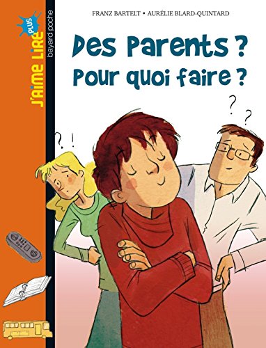 Des  parents ? Pour quoi faire ?