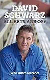 All Bets Are Off by David Schwarz