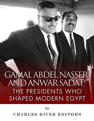 Gamal Abdel Nasser And Anwar Sadat The Presidents Who