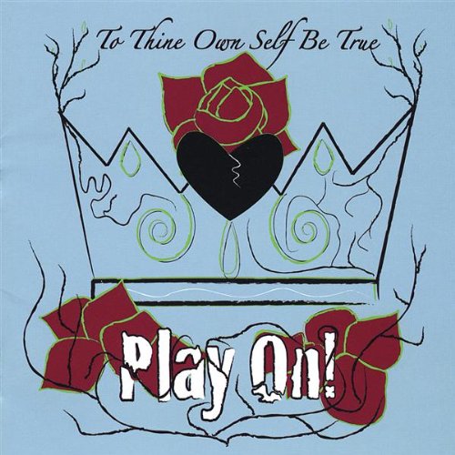 To Thine Own Self Be True Play On To Thine Own Self Be True Play On Various Amazon Com Music