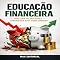 Livro Educação Financeira para Adultos Que Nunca Aprenderam Nada Sobre Dinheiro (RIQUEZA INTELIGENTE)