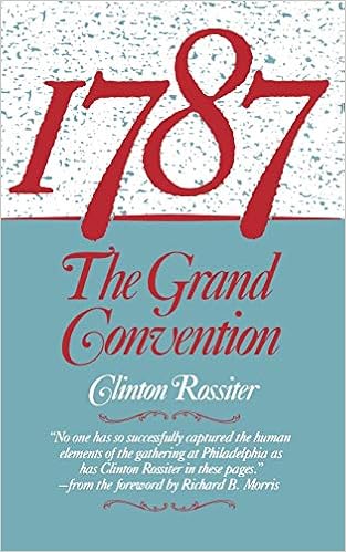 1787 The Grand Convention Clinton Rossiter Richard B - 