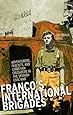 Franco's International Brigade: Adventurers, Fascists, and Christian Crusaders in the Spanish Civil War
