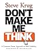 Don't Make Me Think! A Common Sense Approach to Web Usability by