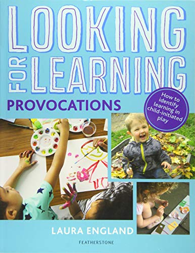 Looking for Learning: Provocations: Creative ideas for incorporating provocations into all child-led play