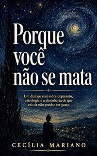Livro Porque você não se mata: Um diálogo real sobre depressão, astrologia e a descoberta de que existir não precisa ter graça