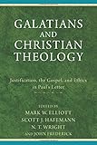 Galatians and Christian Theology: Justification, the Gospel, and Ethics in Paul's Letter