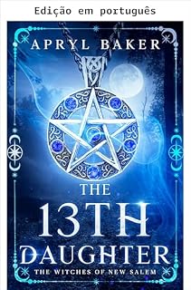 Livro A 13ª filha (As bruxas de New Salem Livro 1)