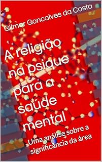 Livro A religião na psique para a saúde mental: Uma análise sobre a significância da área