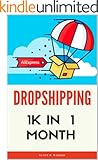 DROPSHIPPING: 1K IN 1 MONTH - a step-by-step guide, 2nd edition