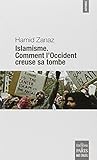 Islamisme : Comment l'Occident creuse sa tombe by 