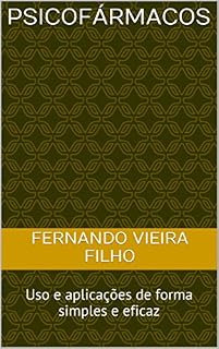 Livro PSICOFÁRMACOS : Uso e aplicações de forma simples e eficaz
