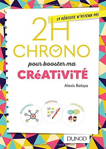 2h Chrono pour booster ma créativité (French Edition) by Alexis Botaya
