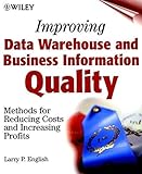 Improving Data Warehouse and Business Information Quality: Methods for Reducing Costs and Increasing by Larry P. English