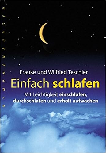 Einfach Schlafen Mit Leichtigkeit Einschlafen Durchschlafen Und Erholt Aufwachen Amazon De Teschler Frauke Teschler Wilfried Bucher