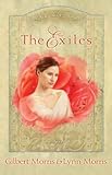 The Exiles (The Creole Series Book 1) by Gilbert Morris, Lynn Morris