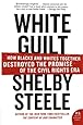 White Guilt: How Blacks and Whites Together Destroyed the Promise of the Civil Rights Era
