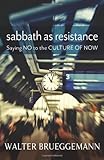 Sabbath as Resistance: Saying No in the Culture of Now