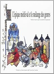 L' épique médiéval et le mélange des genres