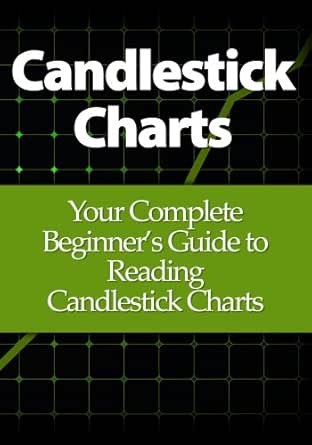 Amazon.com: Candlestick Charts: Your Complete Beginner's Guide to