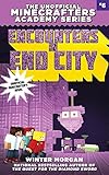 Encounters in End City: The Unofficial Minecrafters Academy Series, Book Six