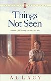 Things Not Seen (Angel of Mercy Series #9) by Al Lacy