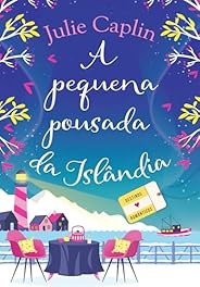 A pequena pousada da Islândia (Destinos Românticos – Livro 4)
