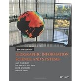 Geographic Information Science and Systems 4th edition by Longley, Paul A., Goodchild, Michael F., Maguire, David J., (2015) Paperback