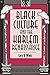 Black Culture and the Harlem Renaissance by