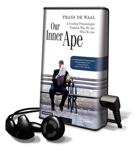 Our Inner Ape: A Leading Primatologist Explains Why We Are Who We Are [With Earbuds] (Playaway Adult Nonfiction)